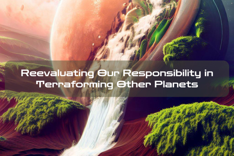 Reevaluating Our Responsibility in Terraforming Other Planets ...